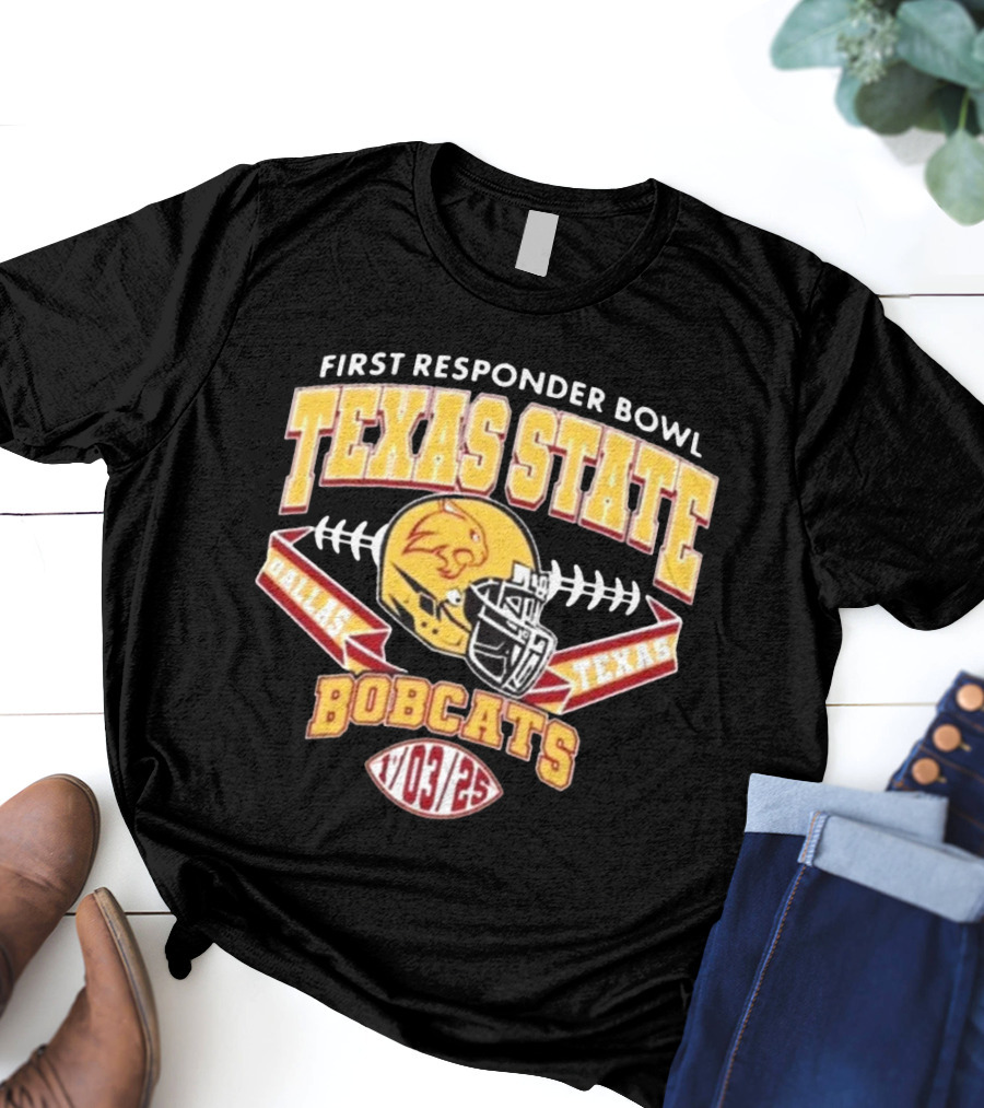 First Responder Bowl Texas State Bobcats Dallas Texas 1 03 2025 T-Shirt