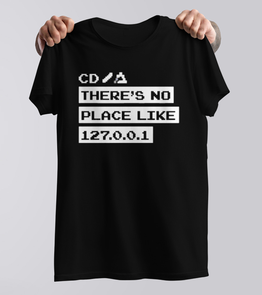 CD Jeffrey Way There's No Place Like 127.0.0.1 T-Shirt