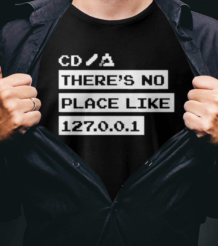 CD Jeffrey Way There's No Place Like 127.0.0.1 T-Shirt