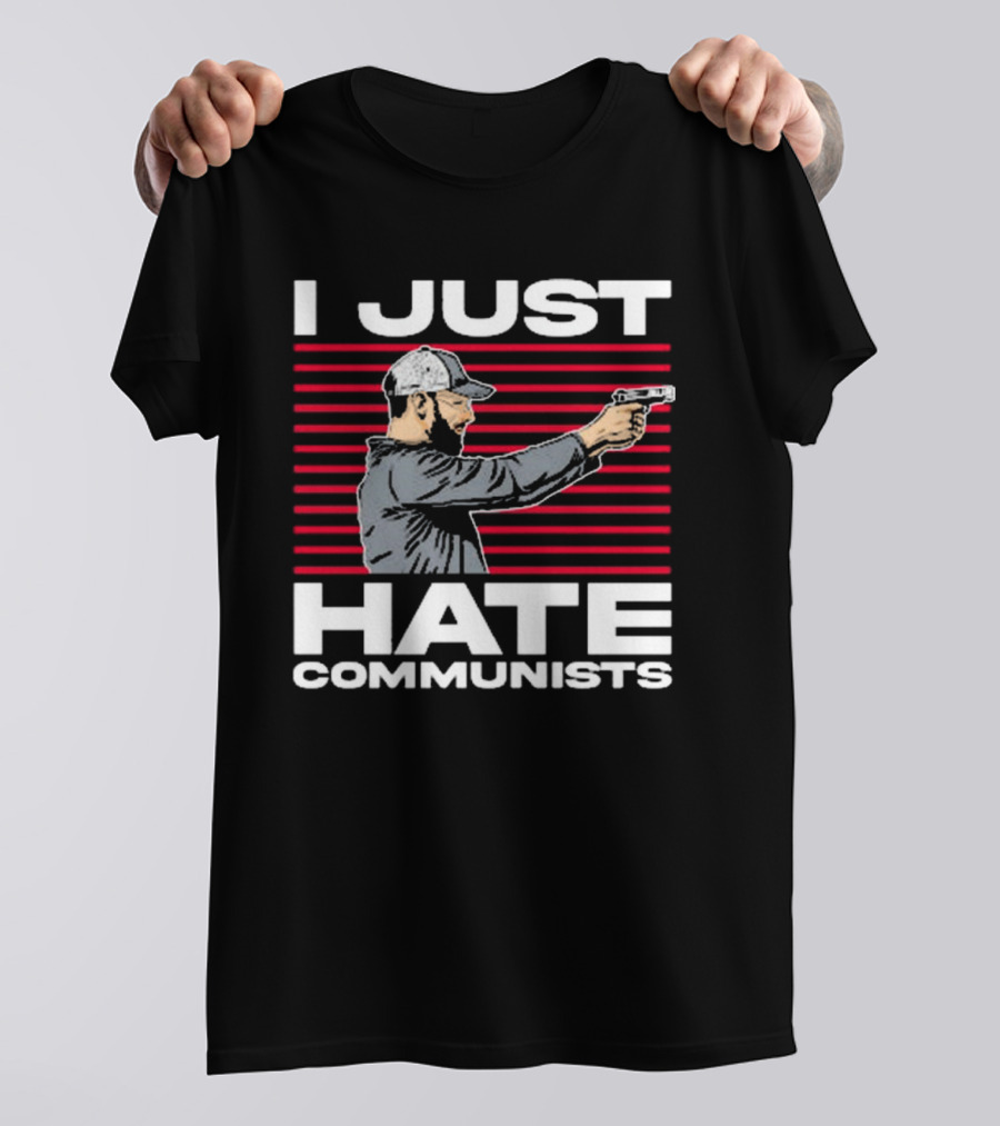 Olegriersy I Just Hate Communists The Kirk Minihane Show Shooter T-Shirt