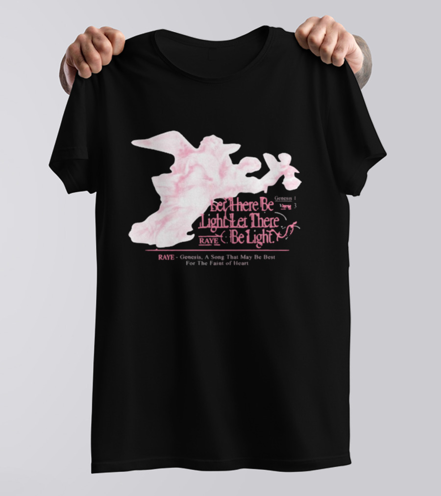 RAYE Let There Be Light Genesis A Song That May Be Best For The Faint Of Heart T-Shirt