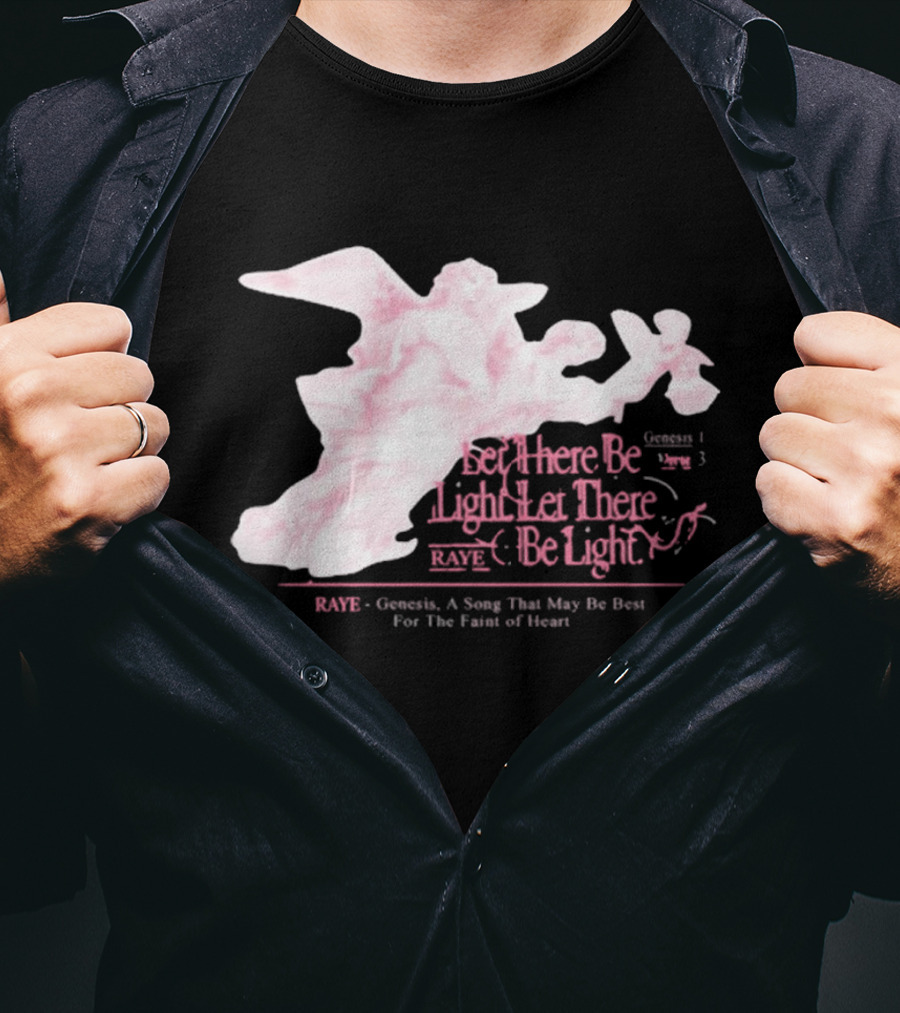 RAYE Let There Be Light Genesis A Song That May Be Best For The Faint Of Heart T-Shirt