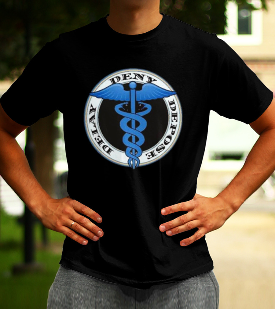 Delay Deny Depose Evil Healthcare Caduceus T-Shirt