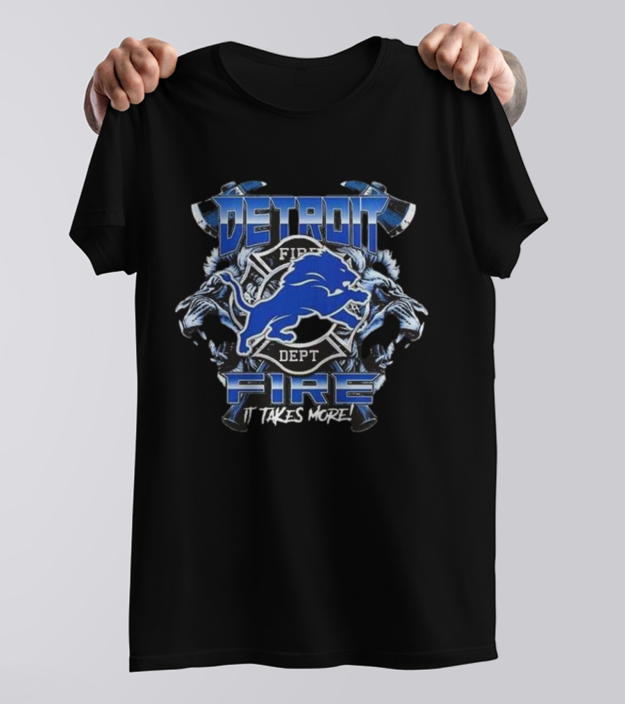 Detroit Lions Fire Dept Firefighter Appreciation It Takes More T-Shirt