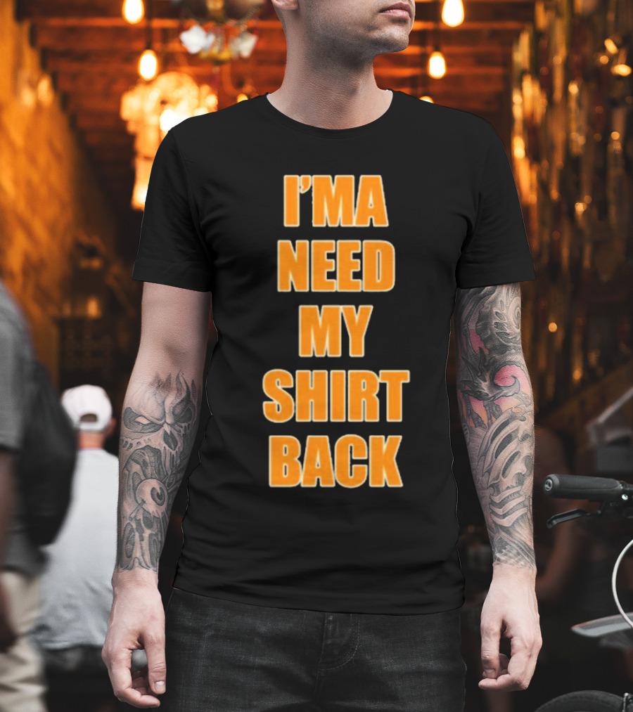 Dreamville I’ma Need My Shirt Back T-Shirt