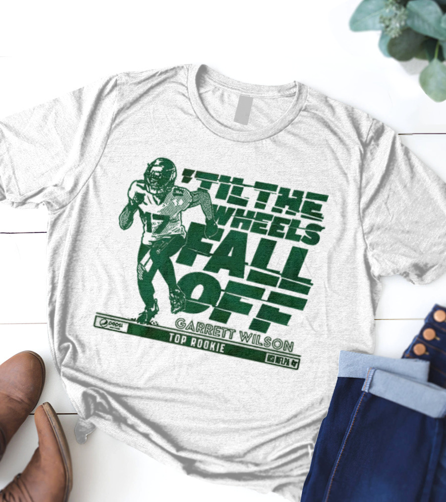 ‘Til The Wheels Fall Off Garrett Wilson Top Rookie New York Jets NFL T-Shirt