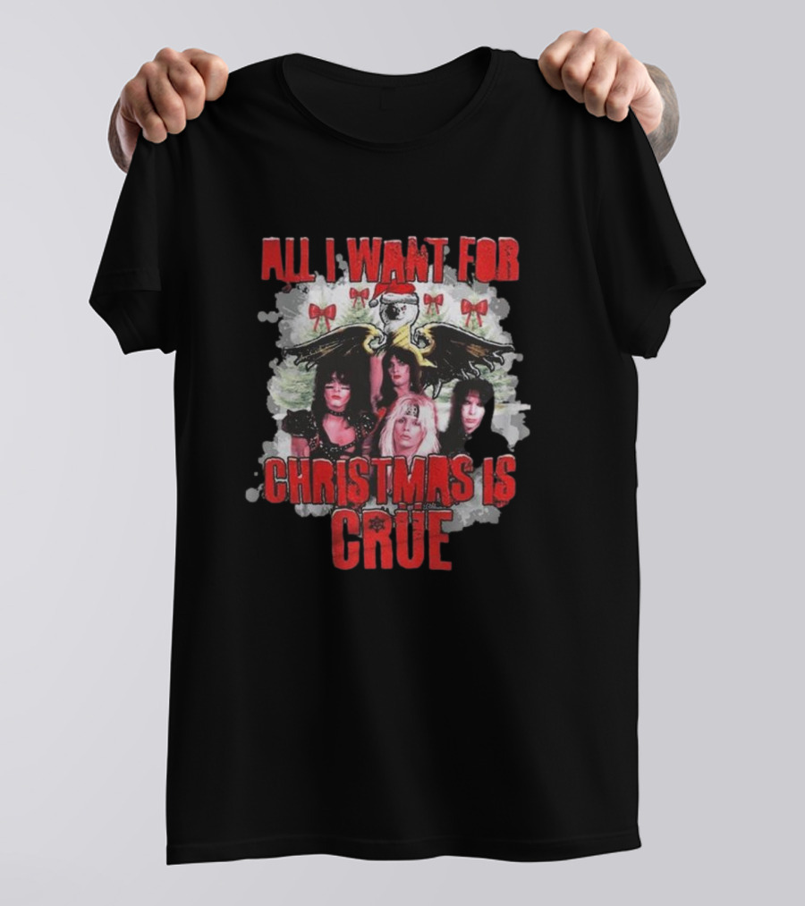 All I Want For Christmas Is Crue Motley Crue Band Santa Holiday T-Shirt