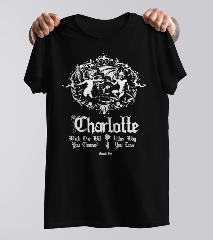 Charlotte Which One Will You Choose Either Way You Lose Montell Fish Tour T-Shirt