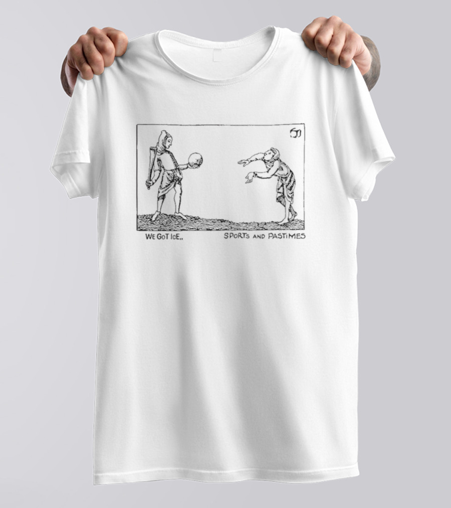 We Got Ice Sports And Pastimes Medieval Style Drawing T-Shirt