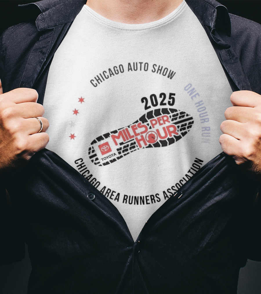 Chicago Auto Show 2025 Toyota Miles Per Hour One Hour Run Chicago Area Runners Association T-Shirt