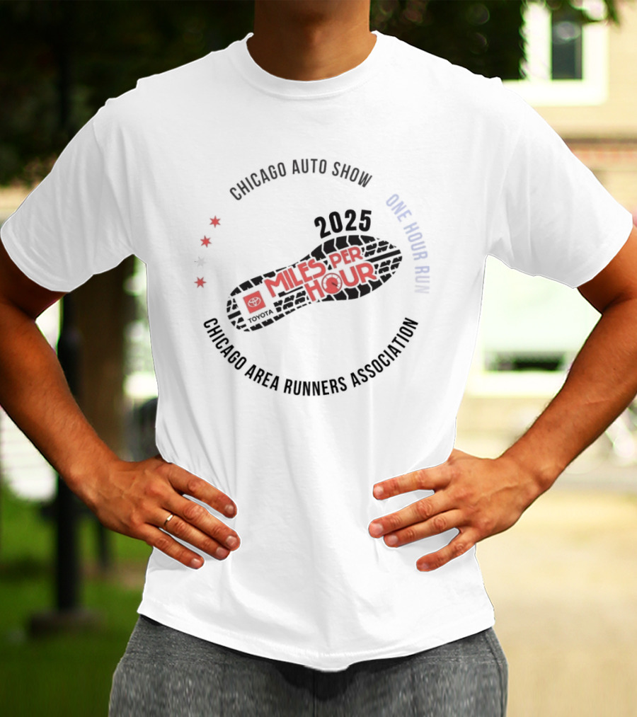 Chicago Auto Show 2025 Toyota Miles Per Hour One Hour Run Chicago Area Runners Association T-Shirt