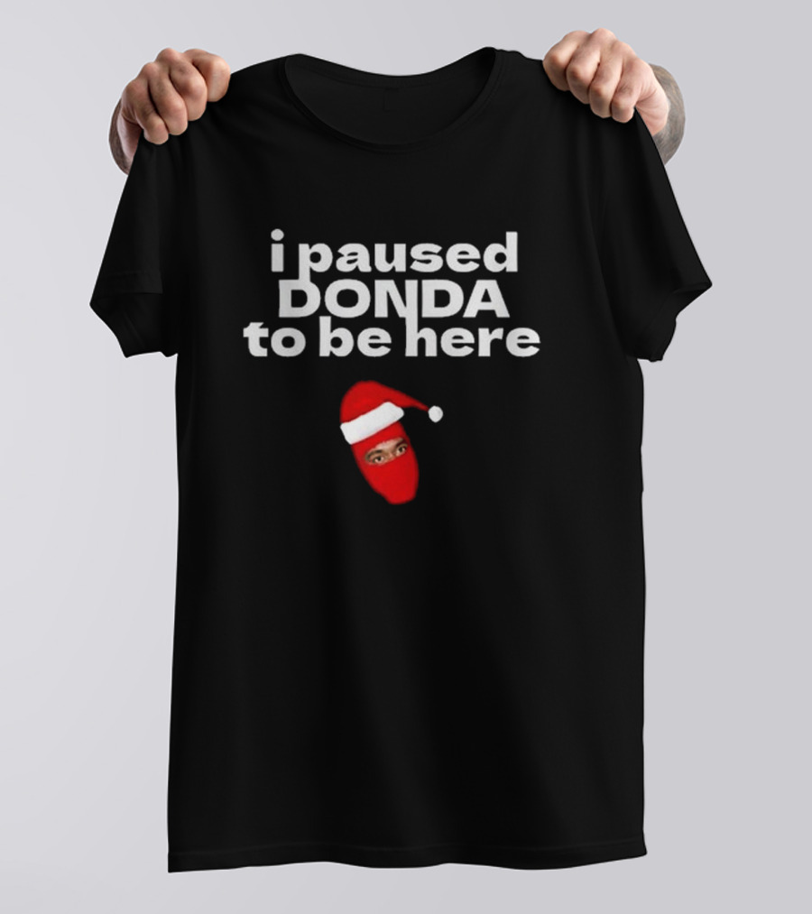 I Paused Donda To Be Here Red Santa Mask Face T-Shirt