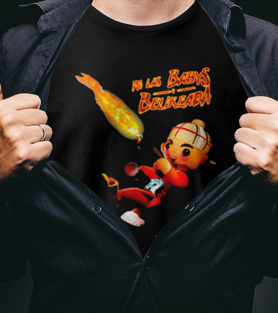 Fuerza Regida Chuyin Pa Las Babys Belikeada Fire Character T-Shirt