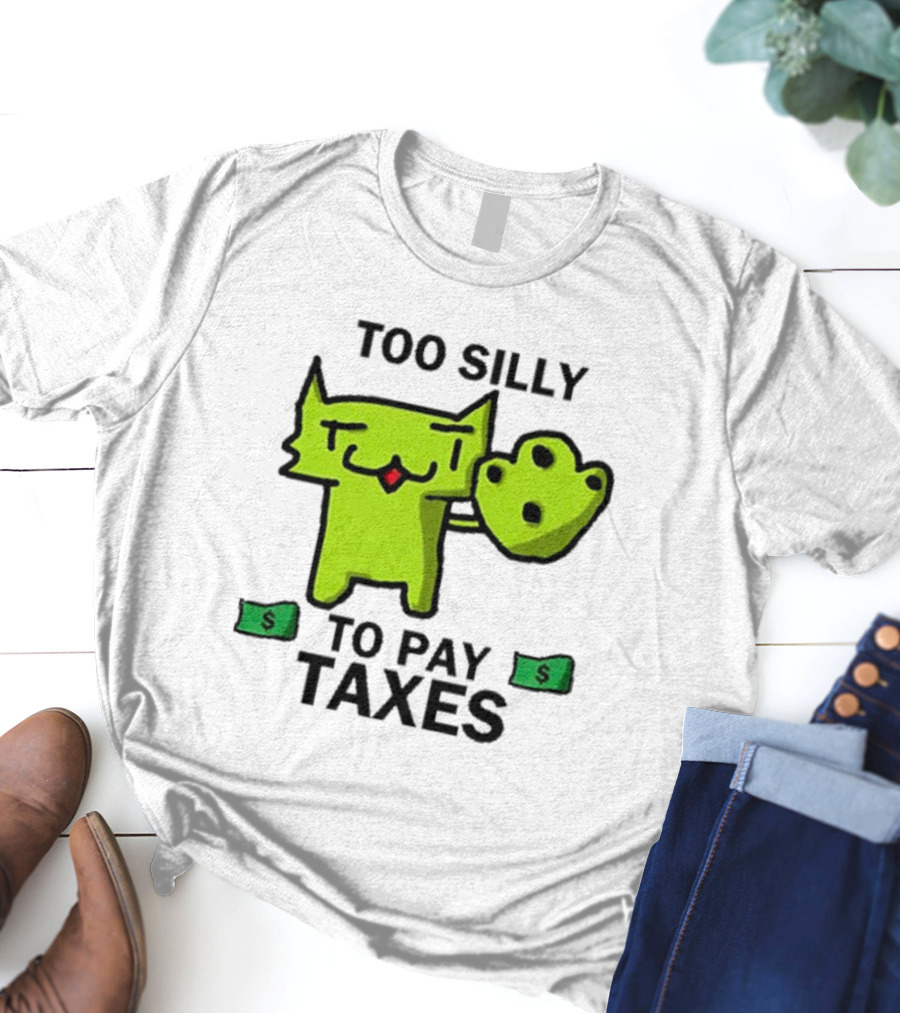 Pixelbrats2 Too Silly To Pay Taxes Green Cat With Money T-Shirt