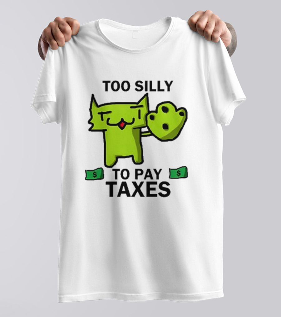 Pixelbrats2 Too Silly To Pay Taxes Green Cat With Money T-Shirt