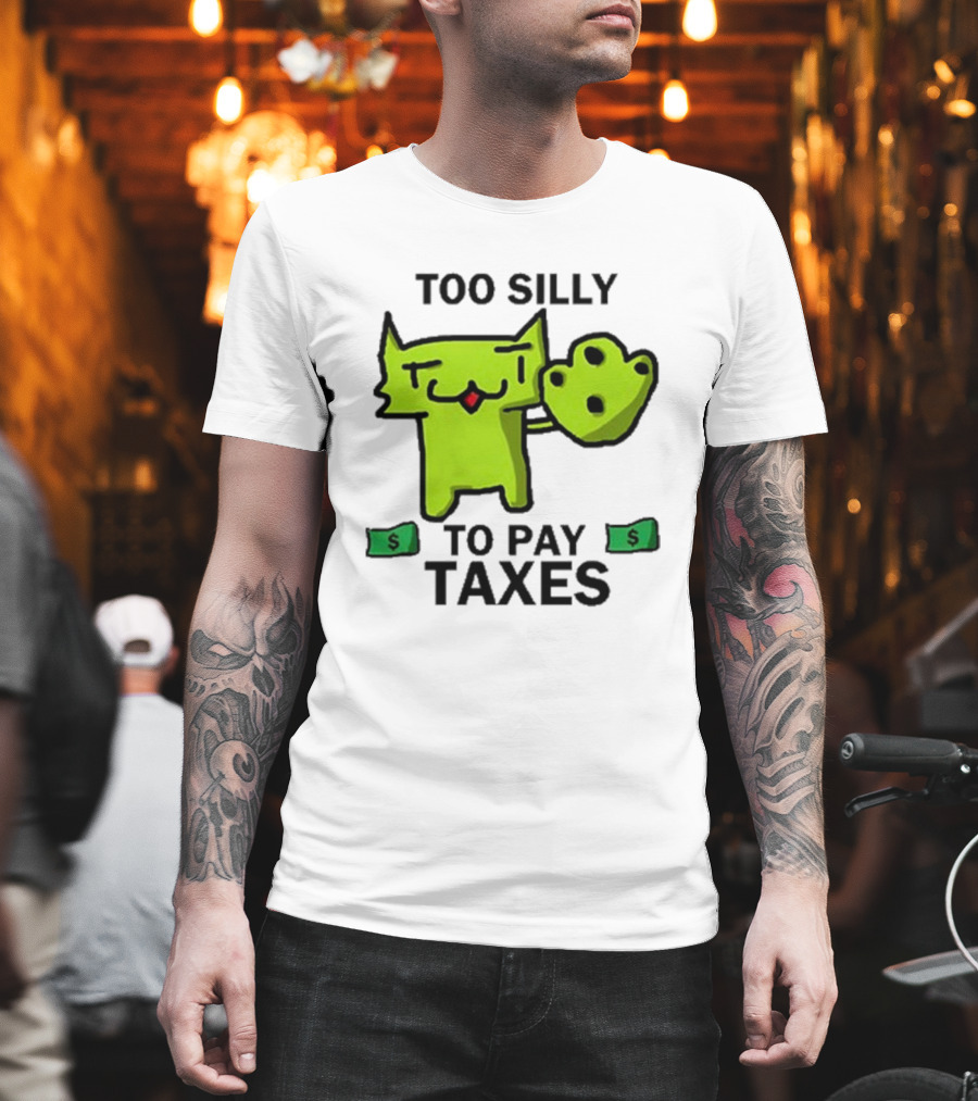 Pixelbrats2 Too Silly To Pay Taxes Green Cat With Money T-Shirt