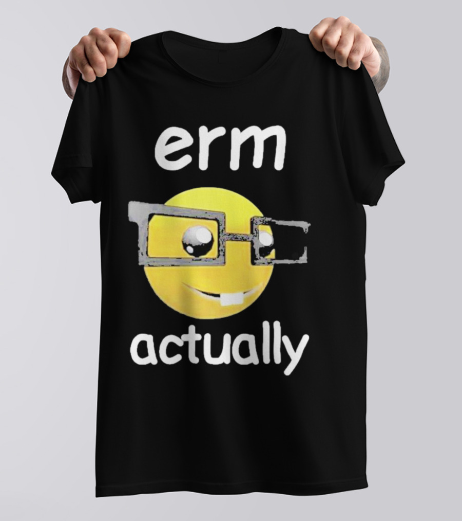 Erm Actually Nerdy Emoji Wearing Glasses T-Shirt