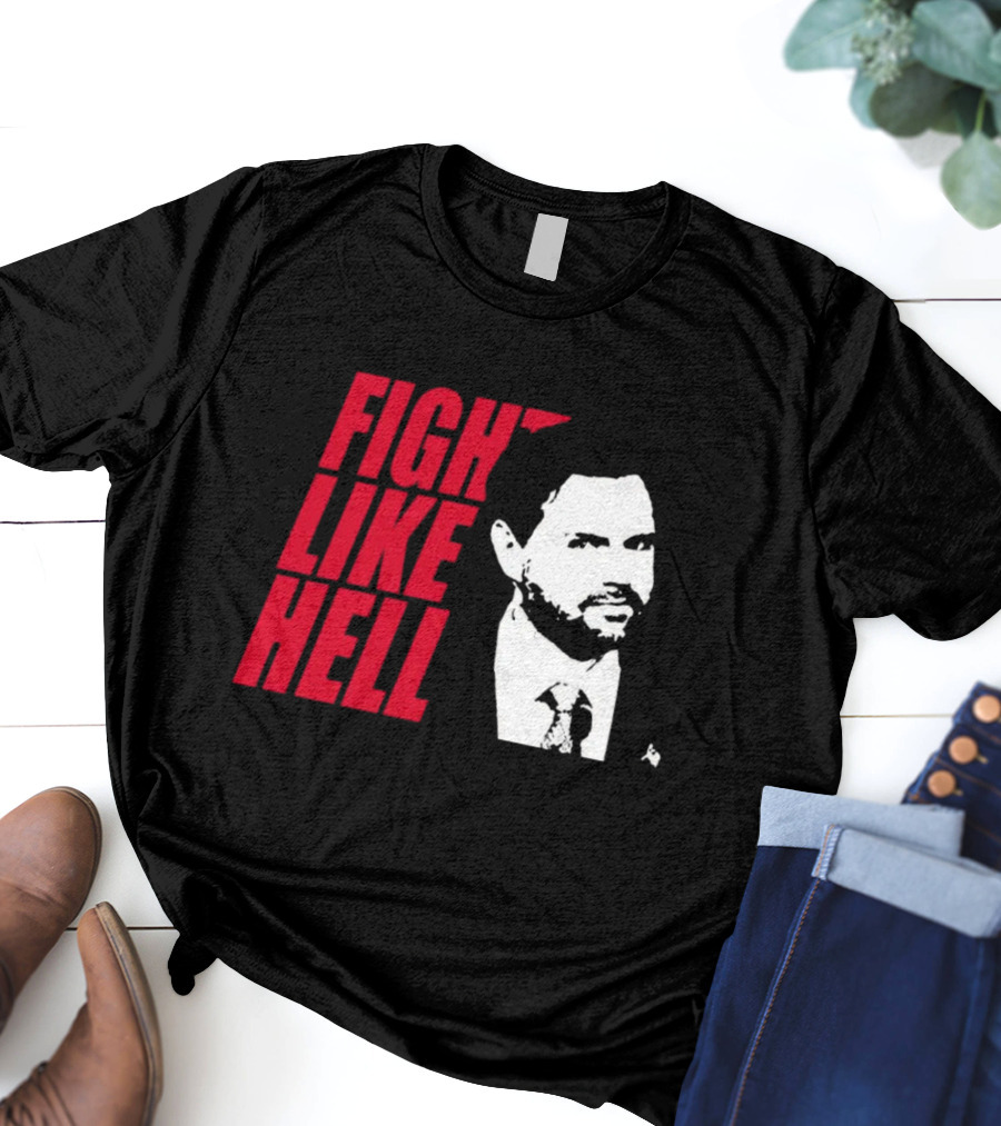 Fight Like Hell JD Vance Political Campaign T-Shirt
