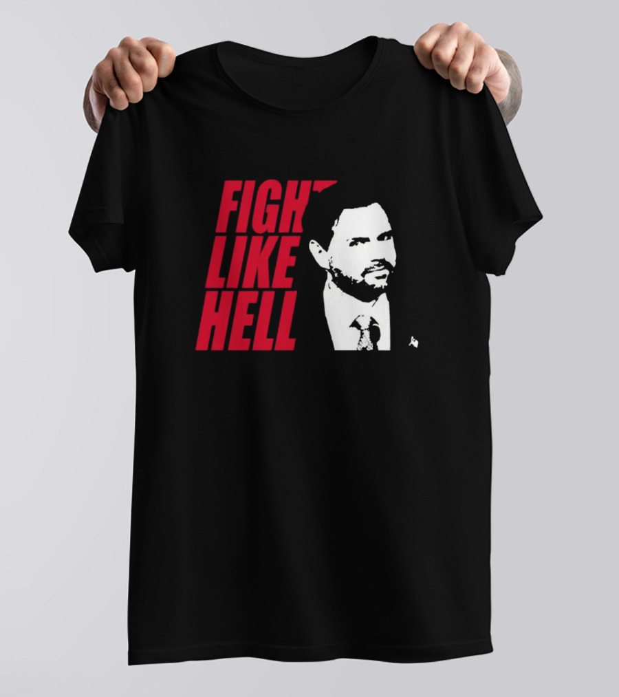 Fight Like Hell JD Vance Political Campaign T-Shirt