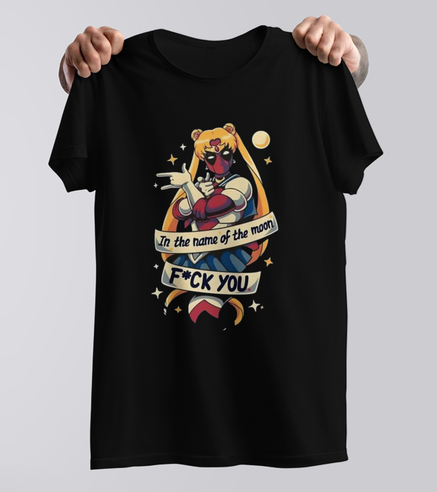Sailor Deadpool In The Name Of The Moon F-ck You Stars And Crescent Moon T-Shirt