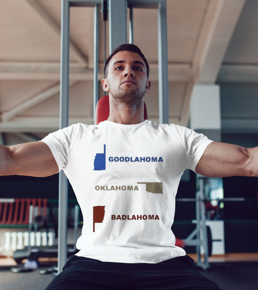 Goodlahoma Oklahoma Badlahoma Text With State Map T-Shirt