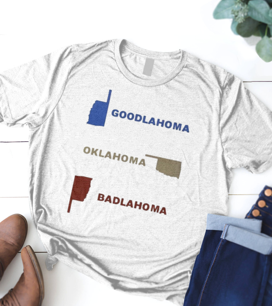 Goodlahoma Oklahoma Badlahoma Text With State Map T-Shirt