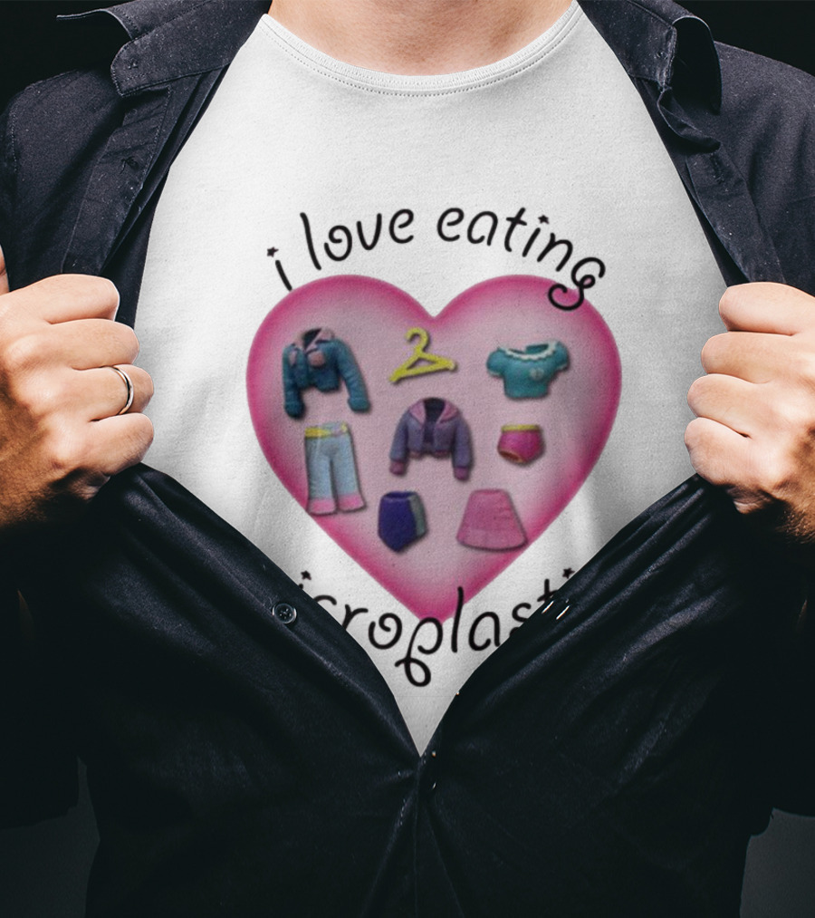I Love Eating Microplastics Heart With Miniature Clothing In Pink T-Shirt