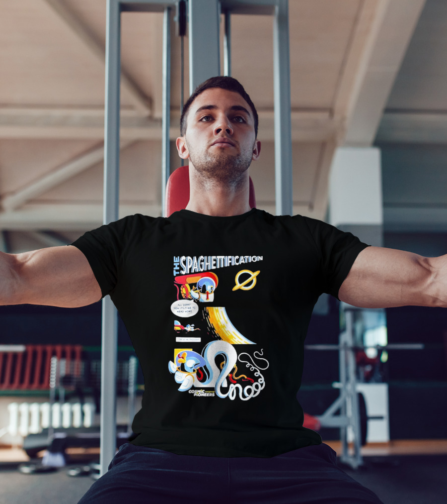 The Spaghettification Cosmic Pioneers Time To Head Home T-Shirt