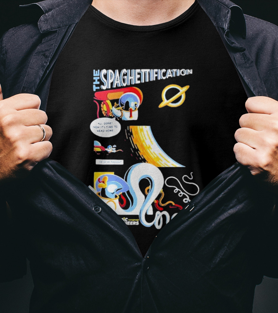The Spaghettification Cosmic Pioneers Time To Head Home T-Shirt