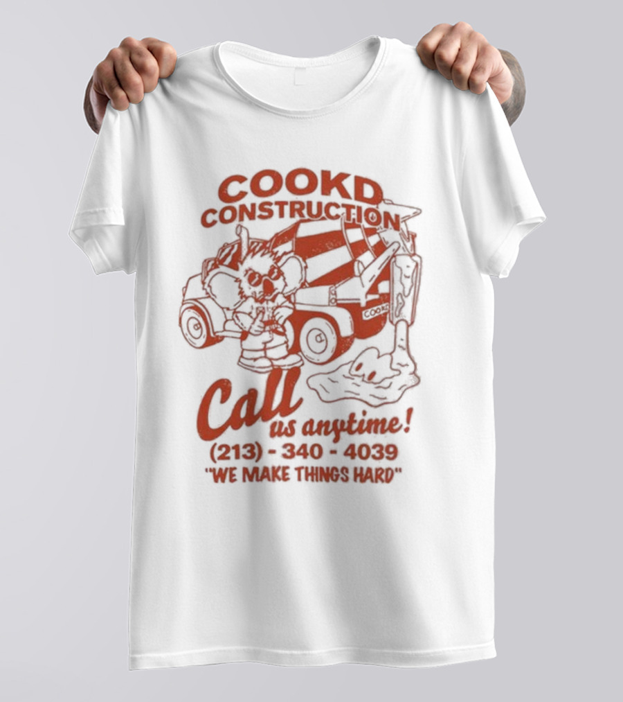 Cookd Construction Koala Call Us Anytime We Make Things Hard T-Shirt