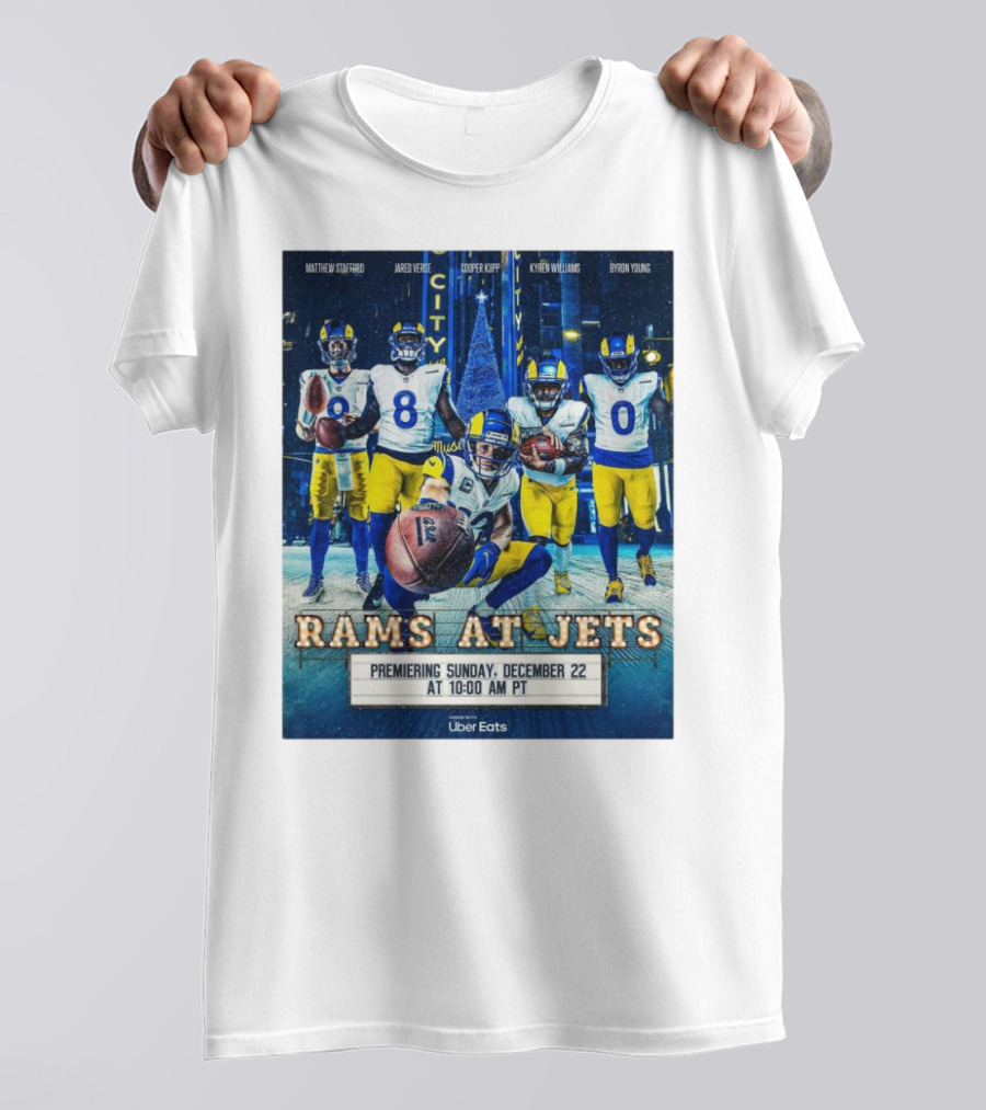 Rams At Jets Premiering Sunday December 22 With Matthew Stafford Jared Verse Cooper Kupp Kyren Williams Byron Young Uber Eats T-Shirt