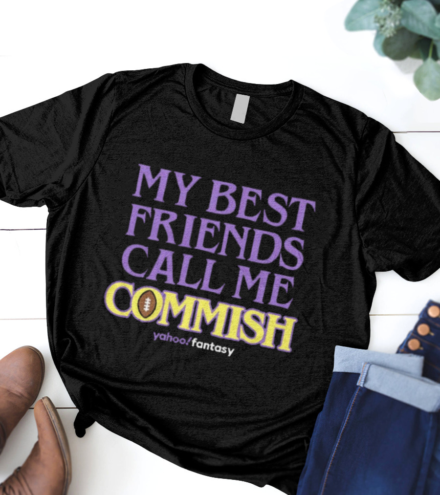 My Best Friends Call Me Commish Yahoo Fantasy Football T-Shirt