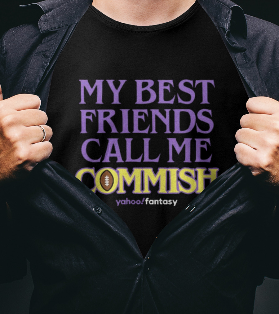 My Best Friends Call Me Commish Yahoo Fantasy Football T-Shirt
