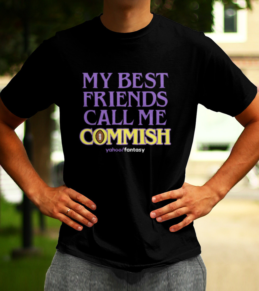 My Best Friends Call Me Commish Yahoo Fantasy Football T-Shirt