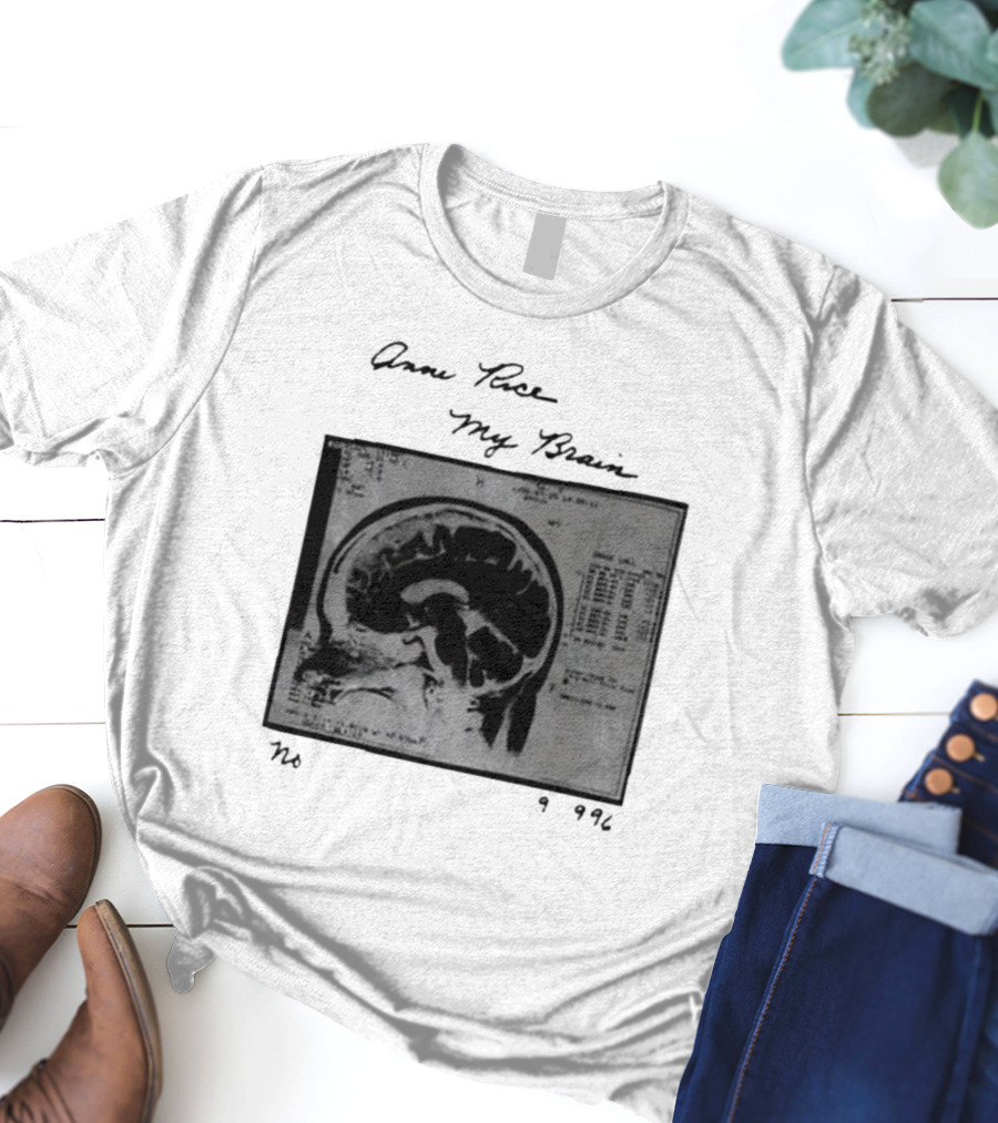 Anne Rice My Brain No 9996 T-Shirt