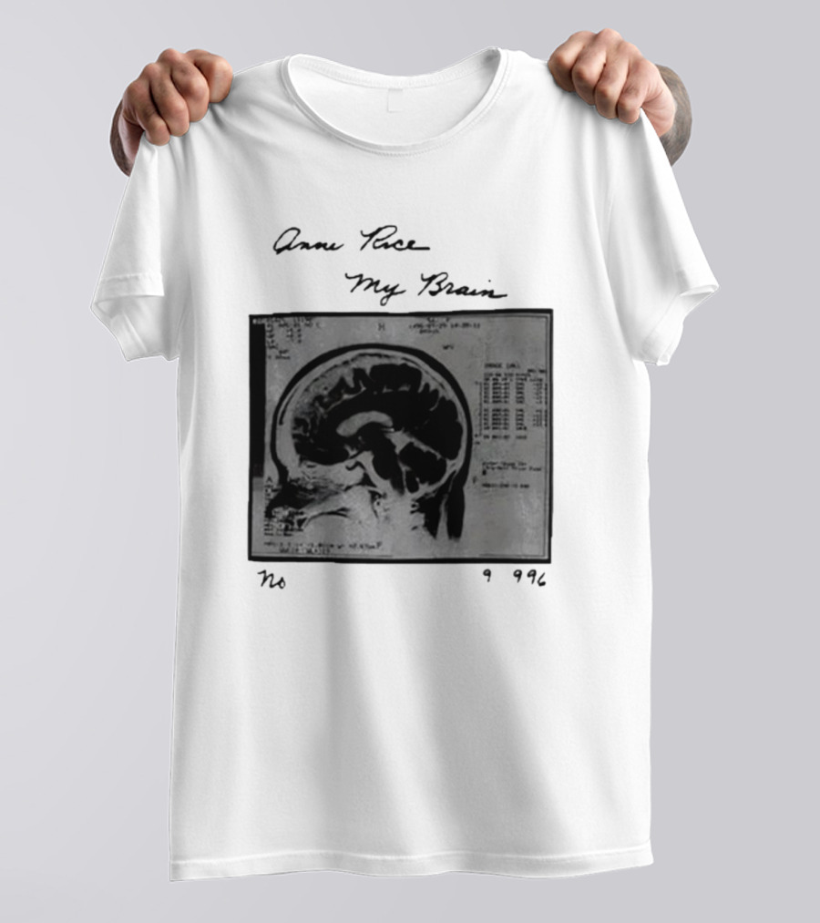 Anne Rice My Brain No 9996 T-Shirt