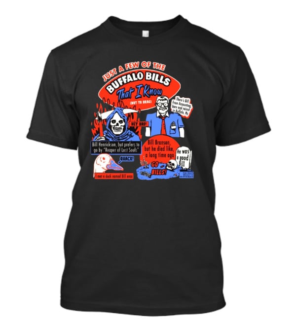 Just A Few Of The Buffalo Bills That I Know Not To Brag Bill Henrickson Reaper Of Lost Souls Accounting Skulls T-Shirt