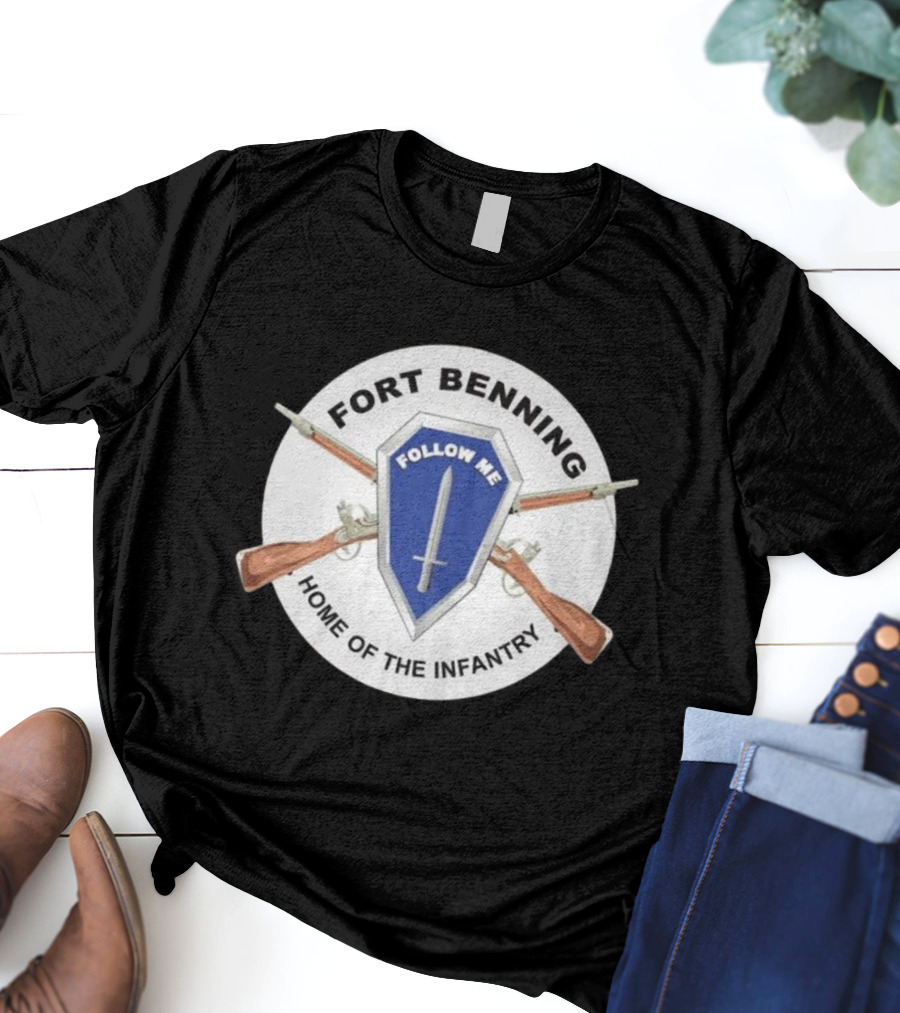 Fort Benning Follow Me Home Of The Infantry T-Shirt