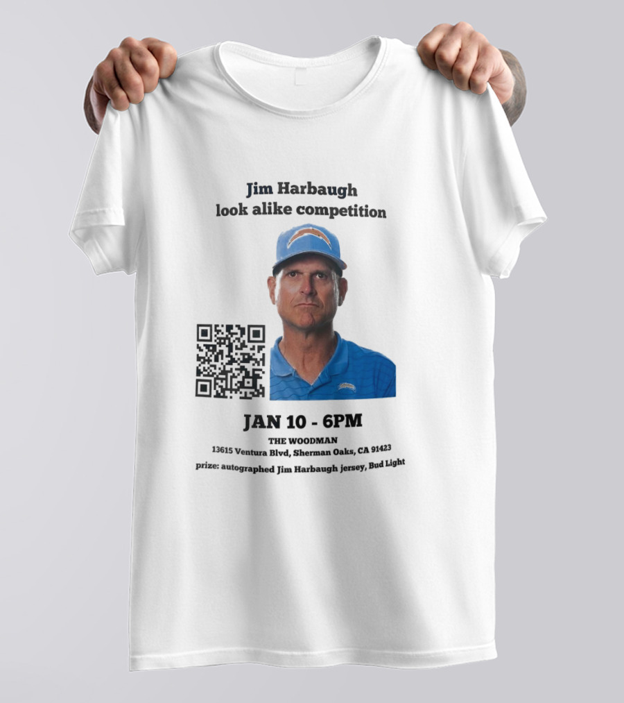 Jim Harbaugh Look Alike Competition Jan 10 6PM The Woodman Sherman Oaks Prize Jersey Bud Light T-Shirt