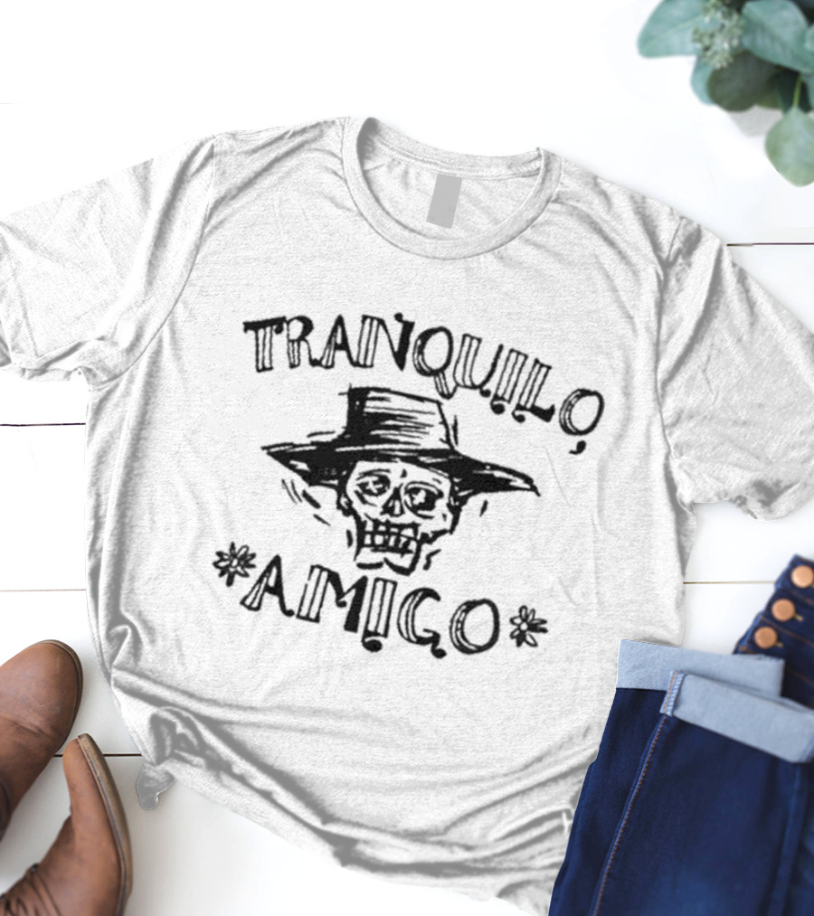 Tranquilo Amigo Skeleton In Hat T-Shirt