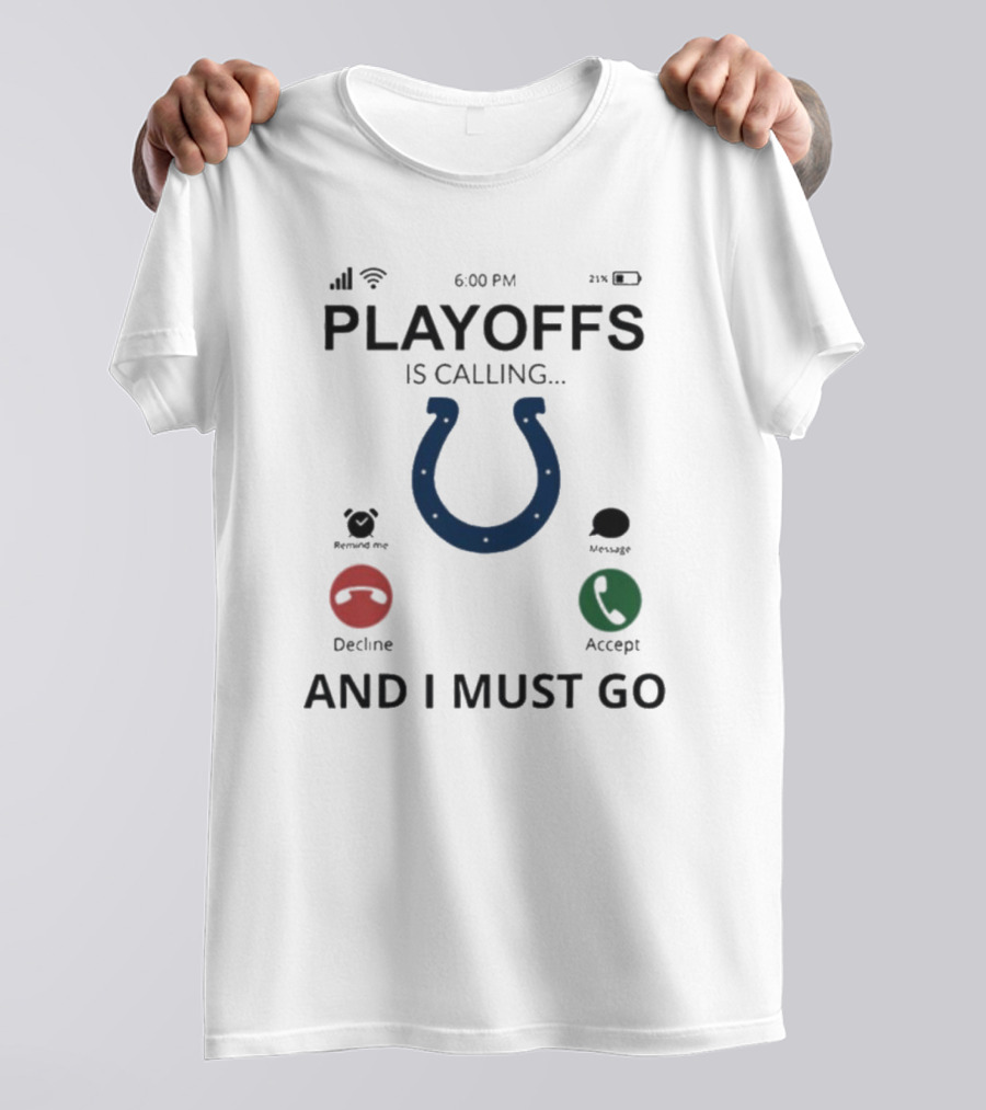 Indianapolis Colts Playoffs Is Calling And I Must Go T-Shirt