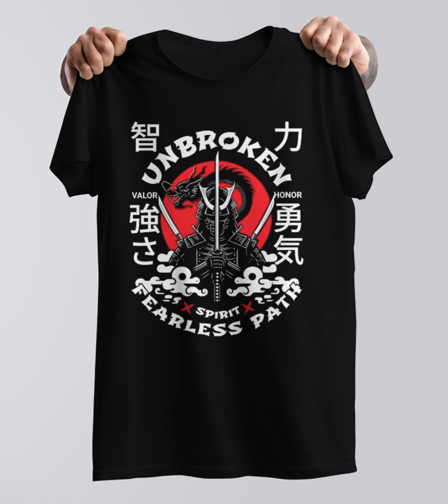 Unbroken Spirit Fearless Path Samurai Valor Honor Strength Courage T-Shirt