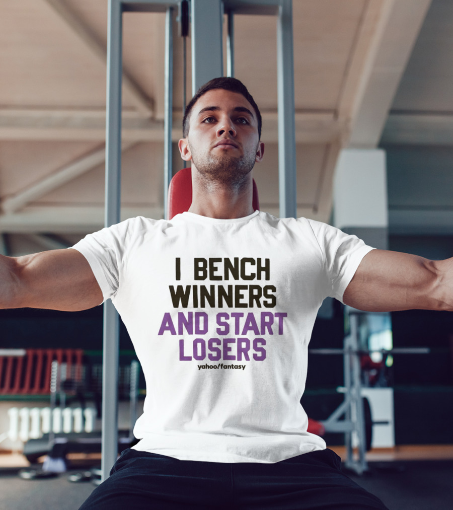 I Bench Winners And Start Losers Yahoo Fantasy T-Shirt