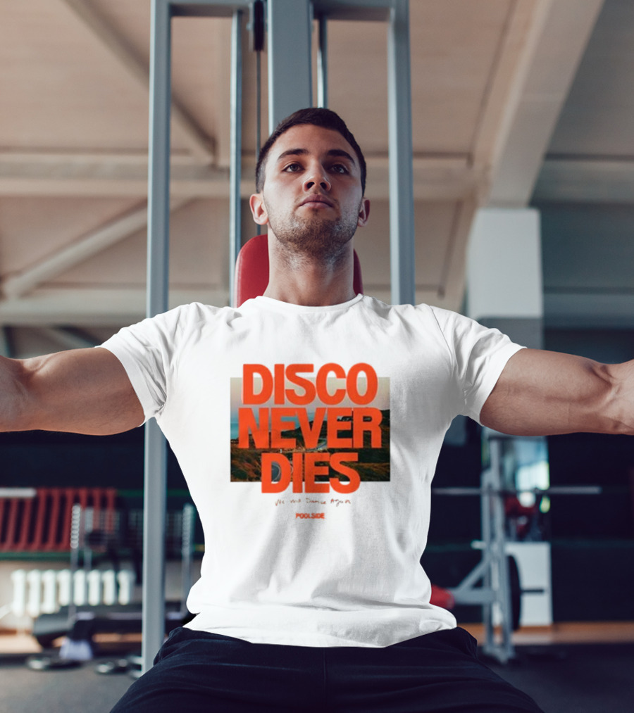 Disco Never Dies We Will Dance Again Poolside T-Shirt