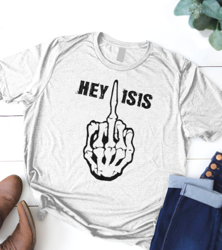 Hey Isis Skeleton Hand Gesture T-Shirt