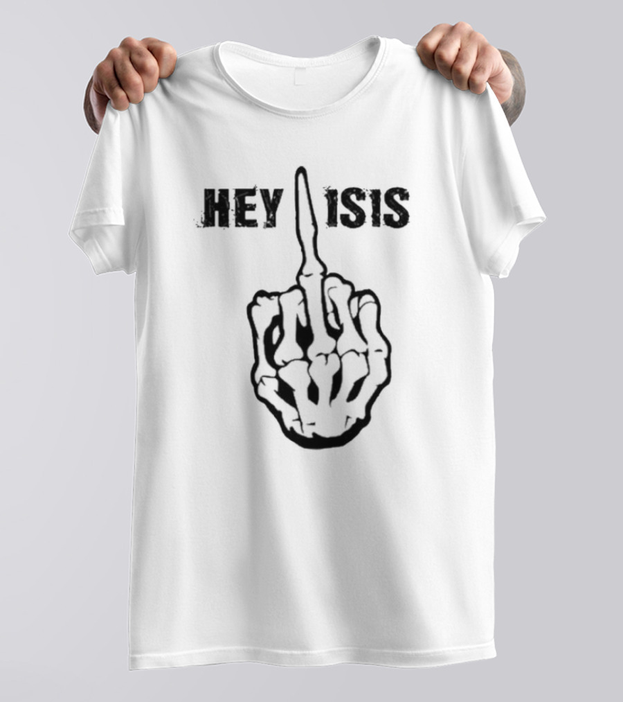 Hey Isis Skeleton Hand Gesture T-Shirt