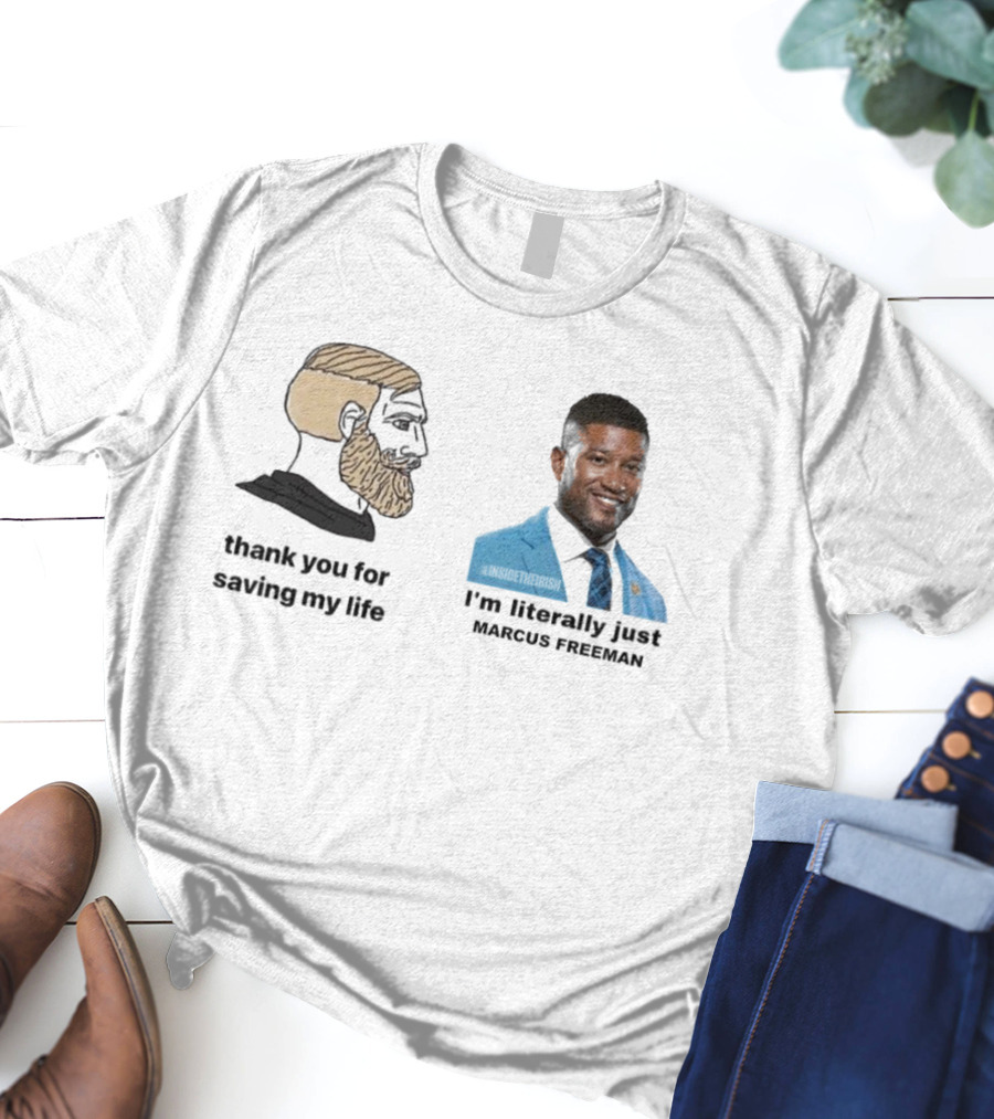 Notre Dame Fighting Irish Thank You For Saving My Life I’m Literally Just Marcus Freeman T-Shirt