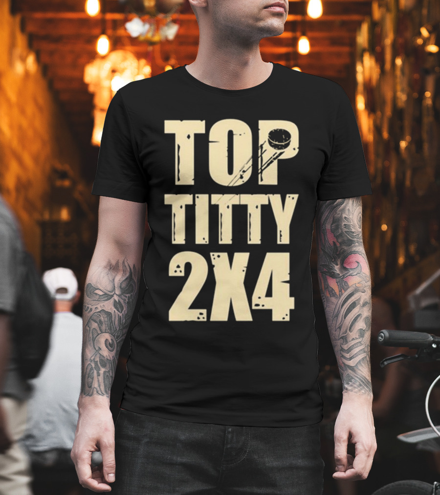 Sotastickco Top Titty 2X4 T-Shirt
