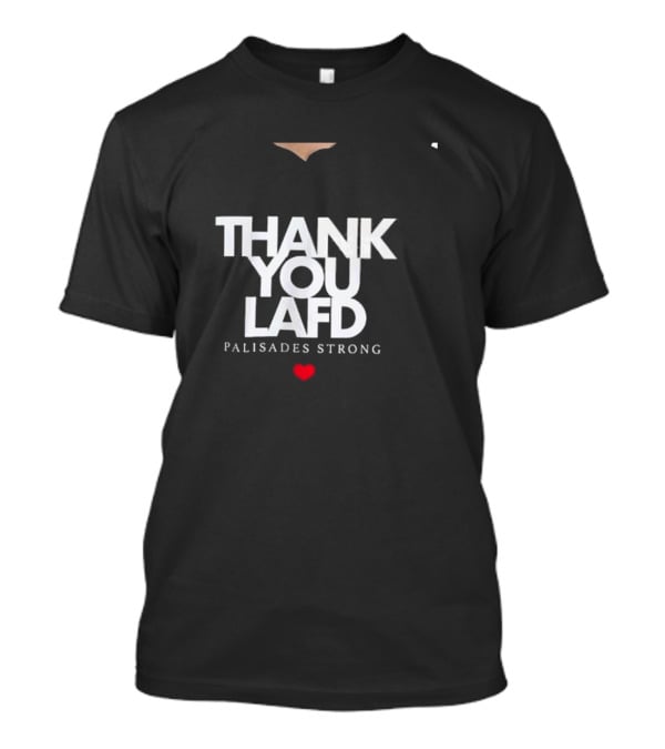 Thank You LAFD Palisades Strong Heart T-Shirt