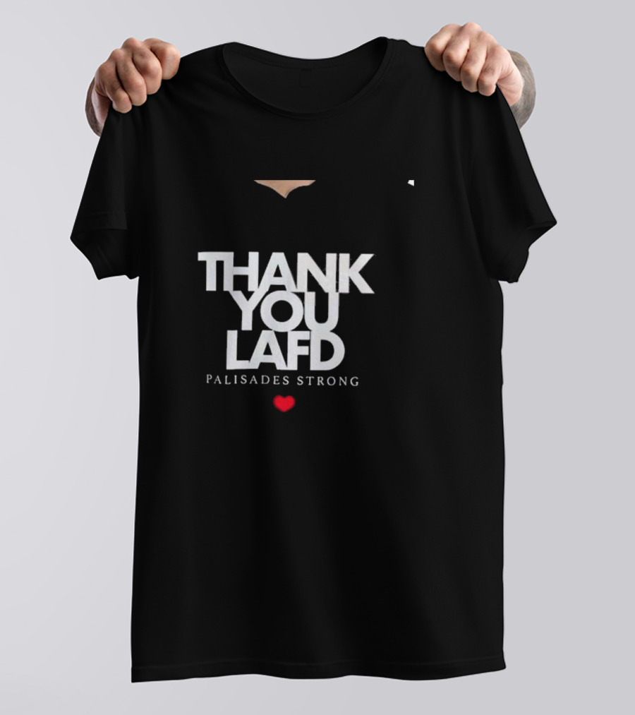 Thank You LAFD Palisades Strong Heart T-Shirt